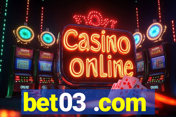 bet03 .com